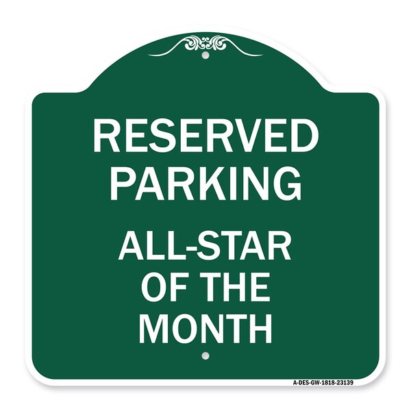 Reserved Parking All-Star of Month, Green & White Aluminum Sign, 18" x 18", GW-1818-23139